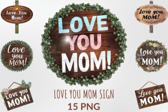 Love You Mom Sign Sublimation Bundle